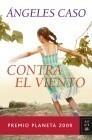 CONTRA EL VIENTO | 9788408089230 | CASO, ANGELES | Galatea Llibres | Llibreria online de Reus, Tarragona | Comprar llibres en català i castellà online