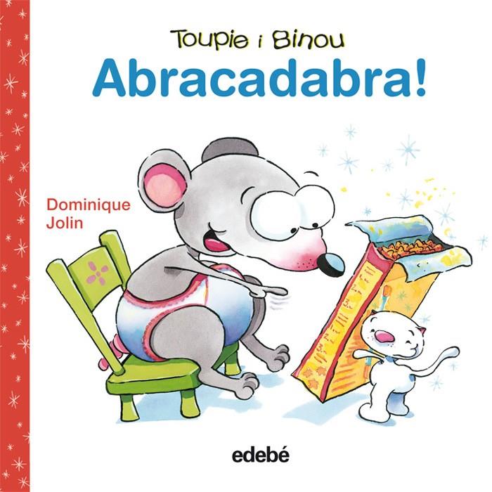 ABRACADABRA!.(TOUPIE I BINOU) | 9788423698363 | DOMINIQUE, JOLIN | Galatea Llibres | Llibreria online de Reus, Tarragona | Comprar llibres en català i castellà online