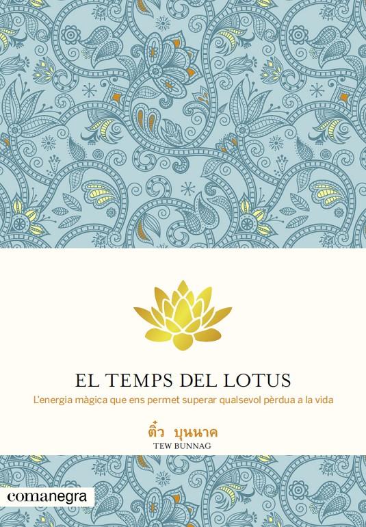 EL TEMPS DEL LOTUS | 9788415097655 | BUNNAG, TEW | Galatea Llibres | Llibreria online de Reus, Tarragona | Comprar llibres en català i castellà online