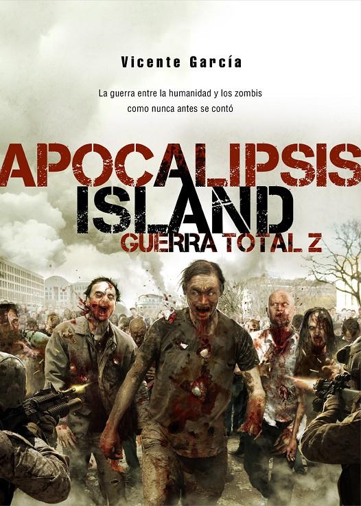 APOCALIPSIS ISLAND 4: GUERRA TOTAL Z | 9788415296454 | GARCIA, VICENTE | Galatea Llibres | Llibreria online de Reus, Tarragona | Comprar llibres en català i castellà online