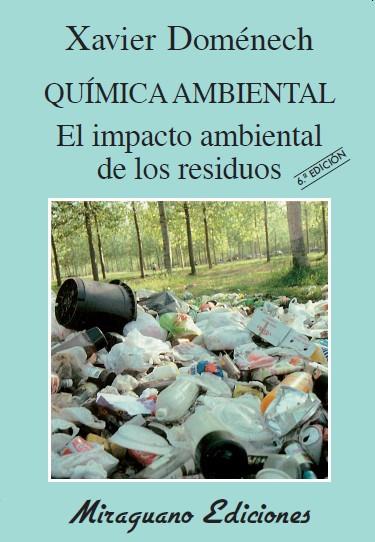 QUIMICA AMBIENTAL. EL IMPACTO AMBIENTAL DE LOS RESIDUOS | 9788478131099 | DOMENECH, XAVIER | Galatea Llibres | Librería online de Reus, Tarragona | Comprar libros en catalán y castellano online