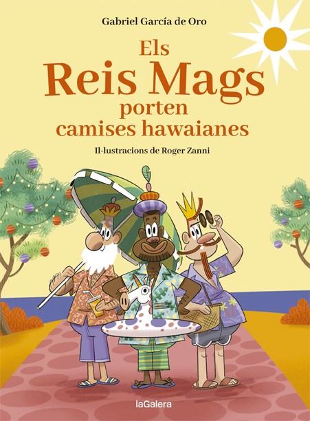 ELS REIS MAGS PORTEN CAMISES HAWAIANES | 9788424670726 | GARCÍA DE ORO, GABRIEL | Galatea Llibres | Librería online de Reus, Tarragona | Comprar libros en catalán y castellano online