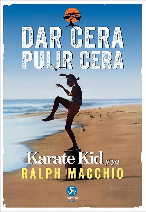 DAR CERA, PULIR CERA | 9788415887911 | MACCHIO, RALPH | Galatea Llibres | Llibreria online de Reus, Tarragona | Comprar llibres en català i castellà online