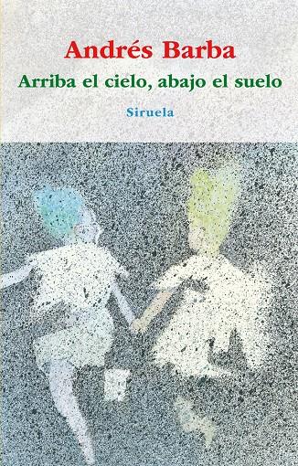 ARRIBA EL CIELO,  ABAJO EL SUELO | 9788498415148 | BARBA, ANDRES | Galatea Llibres | Librería online de Reus, Tarragona | Comprar libros en catalán y castellano online