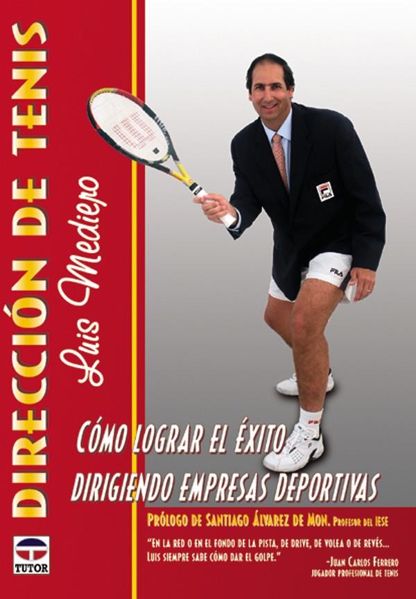 COMO LOGRAR EL EXITO DIRIGIENDO EMPRESAS DEPORTIVAS (TENIS) | 9788479023652 | MEDIERO, LUIS | Galatea Llibres | Llibreria online de Reus, Tarragona | Comprar llibres en català i castellà online