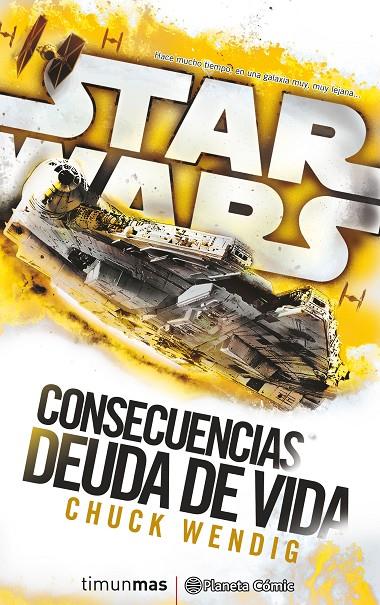 STAR WARS CONSECUENCIAS. DEUDA DE VIDA | 9788416816132 | WENDIG, CHUCK | Galatea Llibres | Llibreria online de Reus, Tarragona | Comprar llibres en català i castellà online