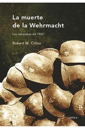 MUERTE DE LA WEHRMACHT, LA | 9788498920079 | CITINO, ROBERT | Galatea Llibres | Llibreria online de Reus, Tarragona | Comprar llibres en català i castellà online