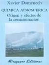 QUIMICA ATMOSFERICA : ORIGEN Y EFECTOS DE LA CONTAMINACION | 9788478130795 | DOMENECH, XAVIER | Galatea Llibres | Librería online de Reus, Tarragona | Comprar libros en catalán y castellano online