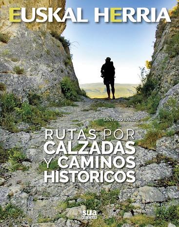 EUSKAL HERRIA. RUTAS POR CALZADAS Y CAMINOS HISTORICOS | 9788482166438 | YANIZ, SANTIAGO | Galatea Llibres | Llibreria online de Reus, Tarragona | Comprar llibres en català i castellà online