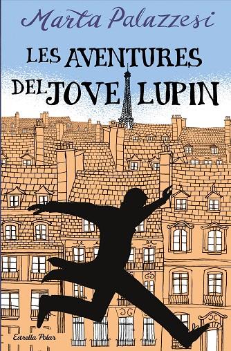 LES AVENTURES DEL JOVE LUPIN | 9788413895109 | PALAZZESI, MARTA | Galatea Llibres | Llibreria online de Reus, Tarragona | Comprar llibres en català i castellà online