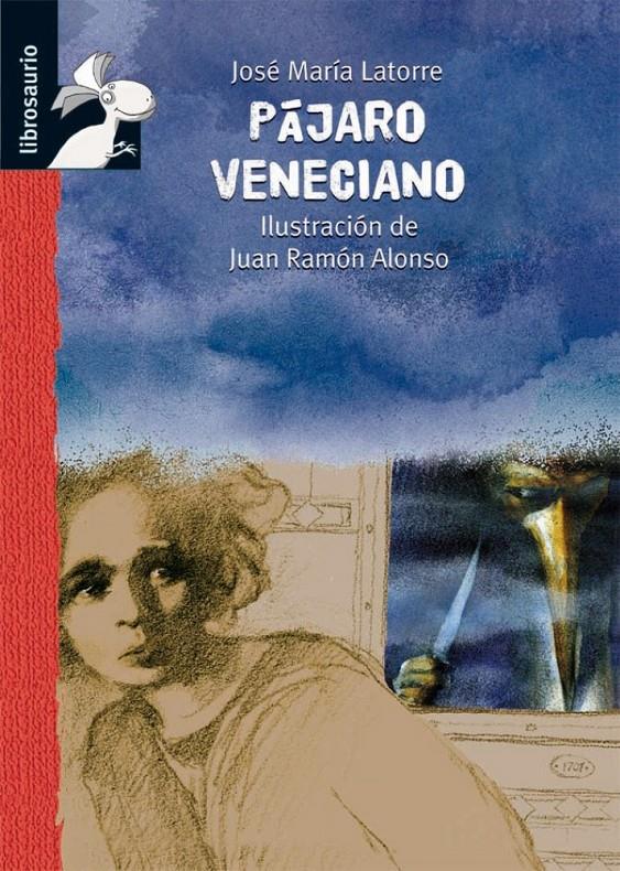 PÁJARO VENECIANO | 9788479426453 | LATORRE FORTUÑO, JOSÉ MARÍA  / ALONSO, JUAN RAMÓN IL. | Galatea Llibres | Llibreria online de Reus, Tarragona | Comprar llibres en català i castellà online