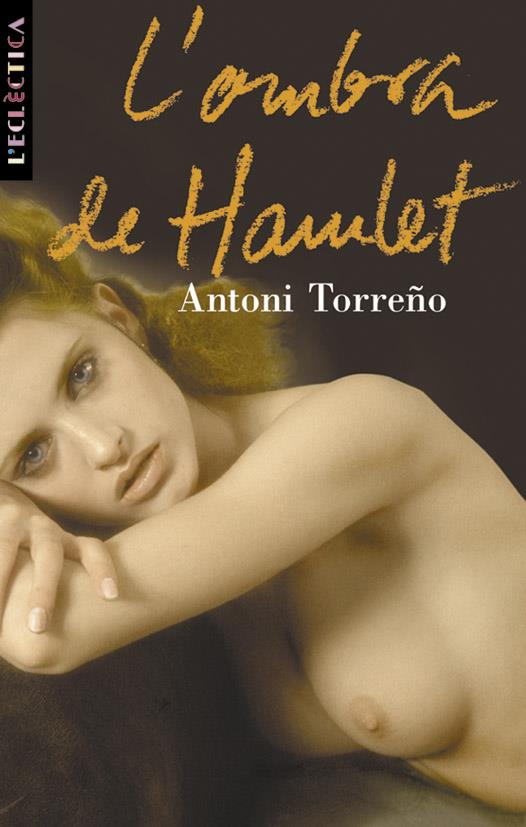 OMBRA DE HAMLET, L' | 9788476605837 | TORREÑO, ANTONIO | Galatea Llibres | Llibreria online de Reus, Tarragona | Comprar llibres en català i castellà online