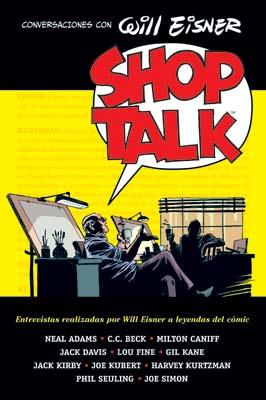 SHOP TALK : CONVERSACIONES CON WILL EISNER | 9788498141207 | EISNER, WILL (1917-2005) ,  [ET. AL.] | Galatea Llibres | Llibreria online de Reus, Tarragona | Comprar llibres en català i castellà online