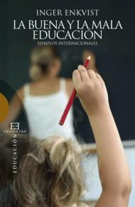 LA BUENA Y LA MALA EDUCACION | 9788499201153 | ENKVIST, INGER | Galatea Llibres | Librería online de Reus, Tarragona | Comprar libros en catalán y castellano online