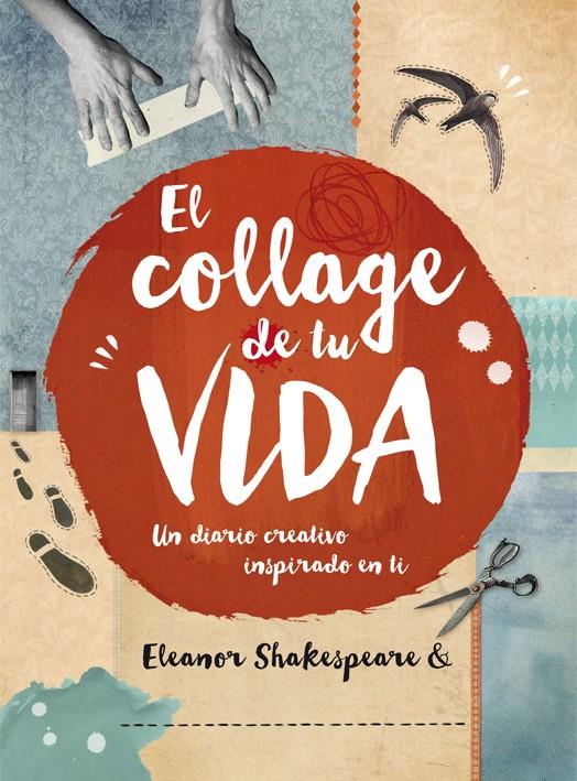 EL COLLAGE DE TU VIDA | 9788415278986 | SHAKESPEARE, ELEANOR | Galatea Llibres | Llibreria online de Reus, Tarragona | Comprar llibres en català i castellà online