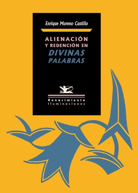 ALIENACIÓN Y REDENCIÓN EN DIVINAS PALABRAS | 9788484727910 | MORENO CASTILLO, ENRIQUE | Galatea Llibres | Librería online de Reus, Tarragona | Comprar libros en catalán y castellano online