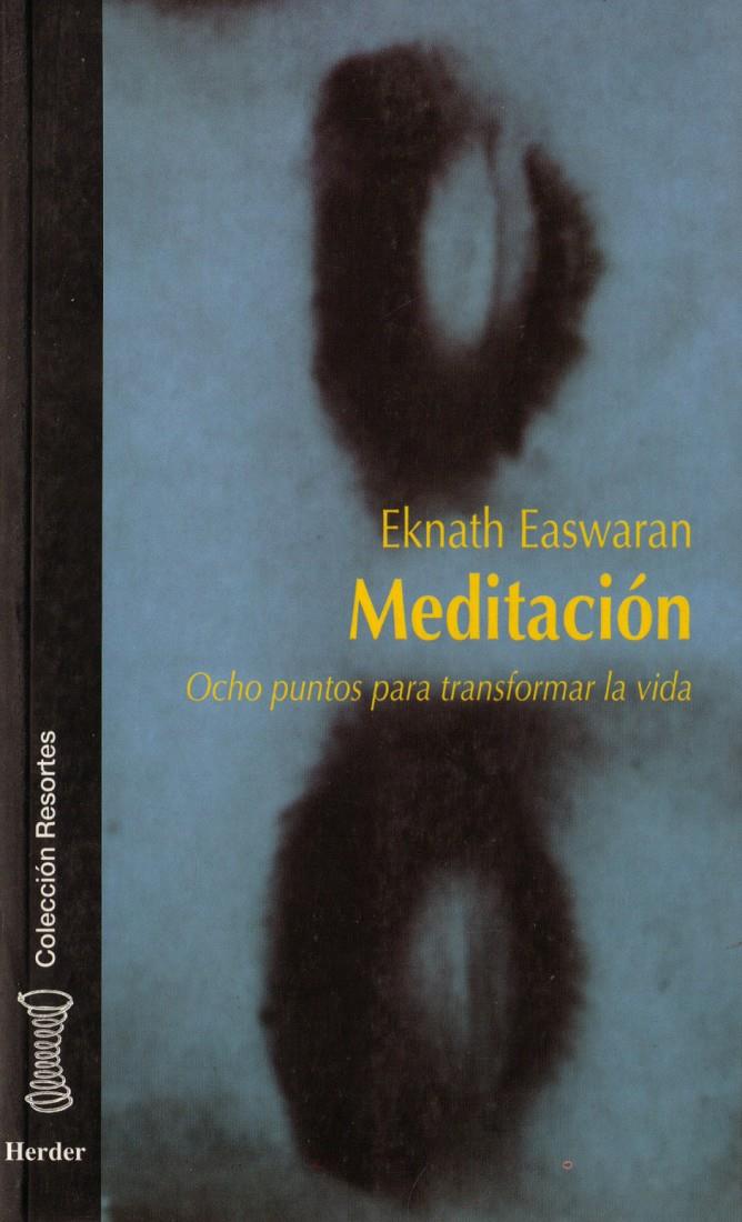 MEDITACION.OCHO PUNTOS PARA TRANSFORMAR LA VIDA | 9788425418839 | EASWARAN, AKNATH | Galatea Llibres | Llibreria online de Reus, Tarragona | Comprar llibres en català i castellà online