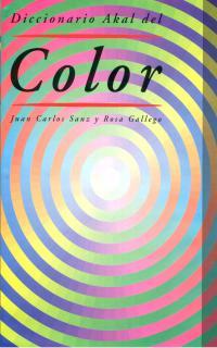 DICCIONARIO AKAL DEL COLOR | 9788446010838 | SANZ, JUAN CARLOS Y GALLEGO, ROSA | Galatea Llibres | Llibreria online de Reus, Tarragona | Comprar llibres en català i castellà online