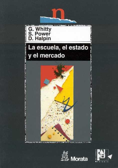 ESCUELA, EL ESTADO Y EL MERCADO, LA | 9788471124425 | WHITTY, G. Y OTROS | Galatea Llibres | Librería online de Reus, Tarragona | Comprar libros en catalán y castellano online