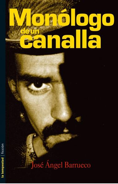 MONOLOGO DE UN CANALLA | 9788479489526 | BARRUECO, JOSE ANGEL | Galatea Llibres | Librería online de Reus, Tarragona | Comprar libros en catalán y castellano online