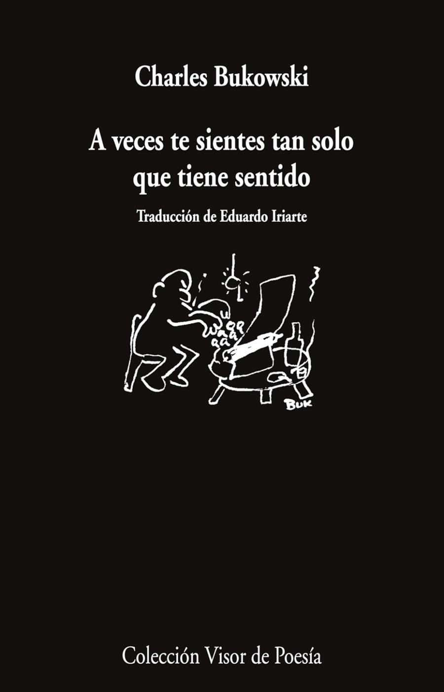 A VECES TE SIENTES TAN SOLO QUE TIENE SENTIDO | 9788498955804 | BUKOWSKI, CHARLES | Galatea Llibres | Llibreria online de Reus, Tarragona | Comprar llibres en català i castellà online