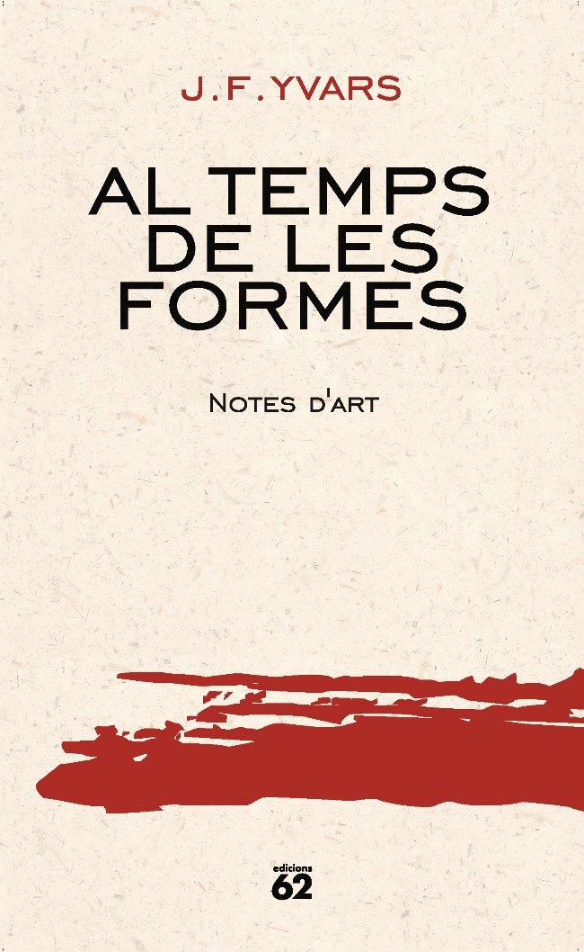 AL TEMPS DE LES FORMES | 9788429747393 | YVARS, J.F. | Galatea Llibres | Librería online de Reus, Tarragona | Comprar libros en catalán y castellano online