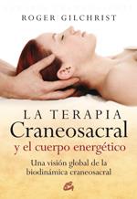 TERAPIA CRANEOSACRAL, LA | 9788484451884 | GILCHRIST, ROGER | Galatea Llibres | Librería online de Reus, Tarragona | Comprar libros en catalán y castellano online