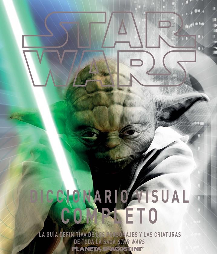 STAR WARS DICCIONARIO VISUAL COMPLETO | 9788415480471 | Galatea Llibres | Librería online de Reus, Tarragona | Comprar libros en catalán y castellano online