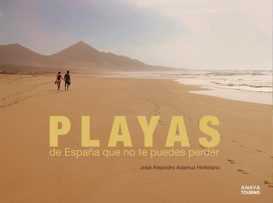 PLAYAS DE ESPAÑA QUE NO TE PUEDES PERDER | 9788491581598 | ADAMUZ HORTELANO, JOSÉ ALEJANDRO | Galatea Llibres | Llibreria online de Reus, Tarragona | Comprar llibres en català i castellà online