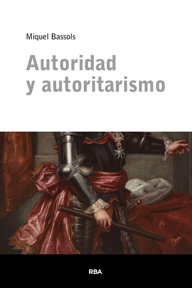 AUTORIDAD Y AUTORITARISMO | 9788411320238 | BASSOLS PUIG, MIQUEL | Galatea Llibres | Llibreria online de Reus, Tarragona | Comprar llibres en català i castellà online