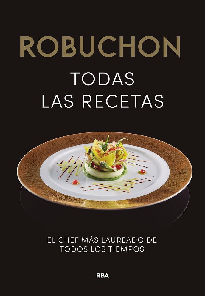 ROBUCHON. TODAS LAS RECETAS | 9788411323406 | ROBUCHON, JOËL | Galatea Llibres | Llibreria online de Reus, Tarragona | Comprar llibres en català i castellà online