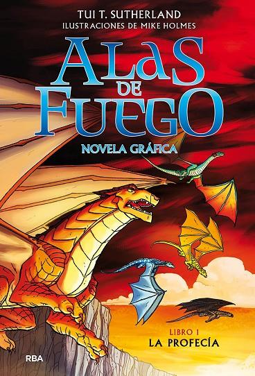 ALAS DE FUEGO 1. LA PROFECÍA (NOVELA GRÁFICA) | 9788427223516 | SUTHERLAND, TUI T. | Galatea Llibres | Llibreria online de Reus, Tarragona | Comprar llibres en català i castellà online