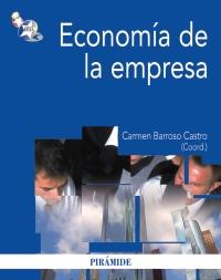 ECONOMÍA DE LA EMPRESA | 9788436824254 | BARROSO CASTRO, CARMEN/CASILLAS BUENO, JOSÉ CARLOS/VILLEGAS PERIÑÁN, MARÍA DEL MAR/VECINO GRAVEL, JU | Galatea Llibres | Llibreria online de Reus, Tarragona | Comprar llibres en català i castellà online