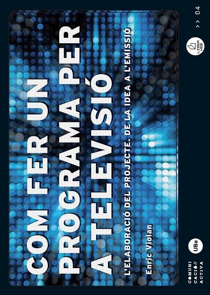 COM FER UN PROGRAMA PER A TELEVISIO | 9788447533473 | VIOLAN, ENRIC | Galatea Llibres | Llibreria online de Reus, Tarragona | Comprar llibres en català i castellà online