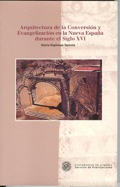 ARQUITECTURA DE LA CONVERSION Y EVANGELIZACION NUEVA ESPAÑA | 9788482401874 | ESPINOSA SPINOLA, GLORIA | Galatea Llibres | Llibreria online de Reus, Tarragona | Comprar llibres en català i castellà online