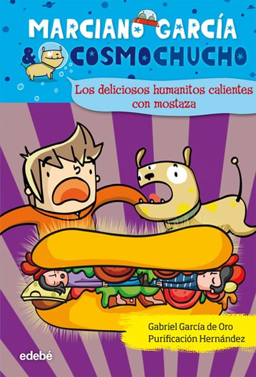 DELICIOSOS HUMANITOS CALIENTES CON MOSTAZA. COSMOCHUCHO | 9788423699933 | GARCIA DE ORO, GABRIEL | Galatea Llibres | Llibreria online de Reus, Tarragona | Comprar llibres en català i castellà online