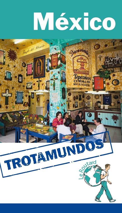 MÉXICO GUIA TROTAMUNDOS 2015 | 9788415501589 | GLOAGUEN, PHILIPPE | Galatea Llibres | Llibreria online de Reus, Tarragona | Comprar llibres en català i castellà online