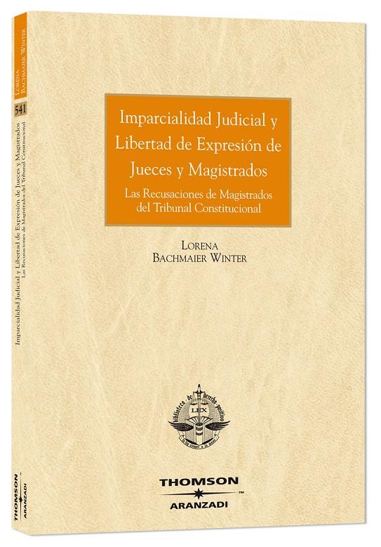 IMPARCIALIDAD JUDICIAL Y LIBERTAD DE EXPRESIÓN DE JUECES Y MAGISTRADOS | 9788483558652 | BACHMAIER WINTER, LORENA | Galatea Llibres | Llibreria online de Reus, Tarragona | Comprar llibres en català i castellà online