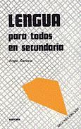 LENGUA PARA TODOS EN SECUNDARIA | 9788427710696 | CERVERA, ANGEL | Galatea Llibres | Llibreria online de Reus, Tarragona | Comprar llibres en català i castellà online