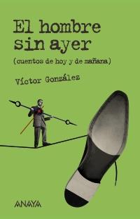 HOMBRE SIN AYER, EL | 9788466793094 | GONZÁLEZ GONZÁLEZ, VÍCTOR | Galatea Llibres | Llibreria online de Reus, Tarragona | Comprar llibres en català i castellà online