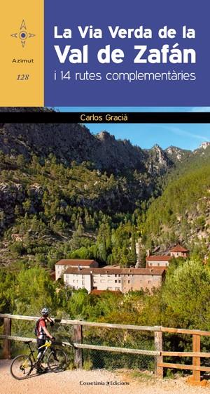 LA VIA VERDA DE LA VAL DE ZAFÁN | 9788415456995 | GRACIÀ I BONET, CARLOS | Galatea Llibres | Llibreria online de Reus, Tarragona | Comprar llibres en català i castellà online