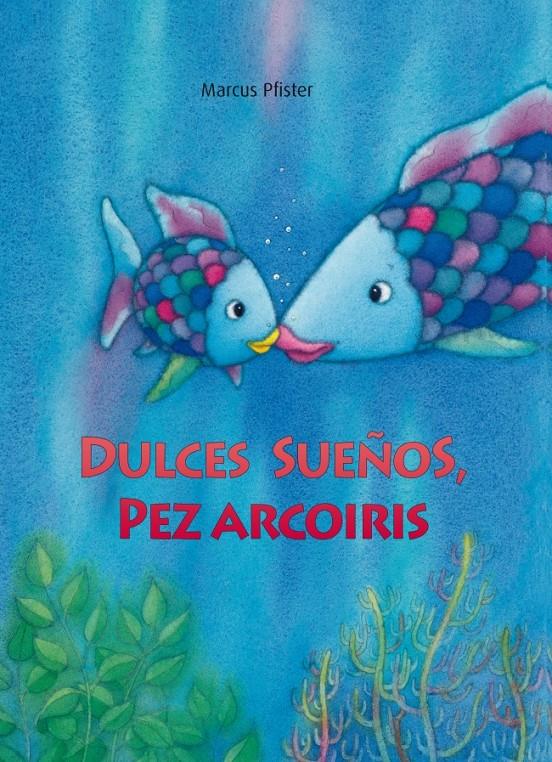 DULCES SUEÑOS, PEZ ARCOIRIS | 9788448833855 | PFISTER, MARCUS | Galatea Llibres | Llibreria online de Reus, Tarragona | Comprar llibres en català i castellà online