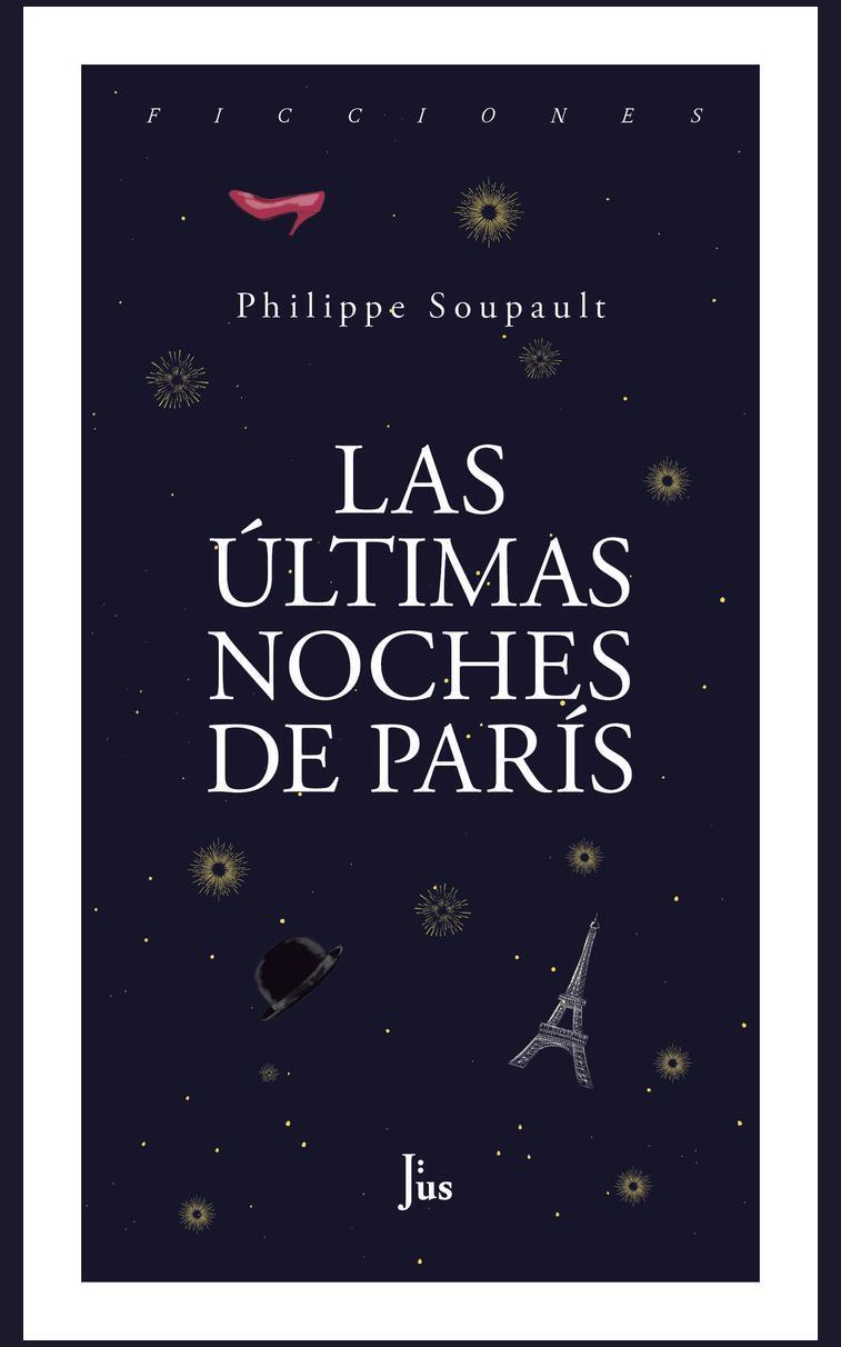 LAS ULTIMAS NOCHES DE PARIS | 9786079409623 | SOUPAULT, PHILIPPE | Galatea Llibres | Llibreria online de Reus, Tarragona | Comprar llibres en català i castellà online