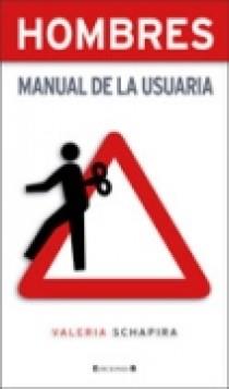 HOMBRES. MANUAL DE LA USUARIA | 9788466629782 | SCHAPIRA, VALERIA | Galatea Llibres | Librería online de Reus, Tarragona | Comprar libros en catalán y castellano online