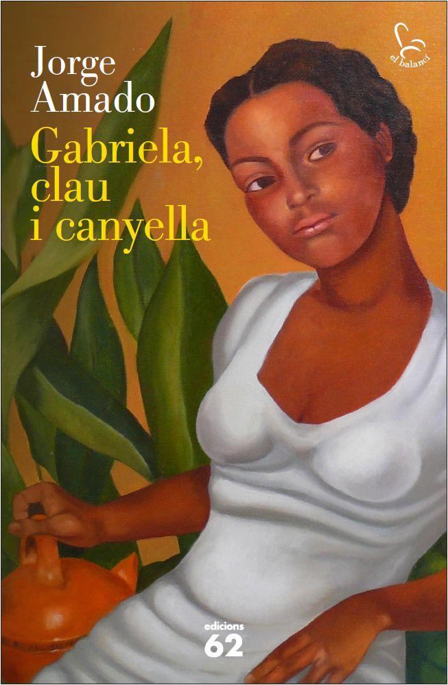 GABRIELA, CLAU I CANYELLA | 9788429772937 | AMADO, JORGE | Galatea Llibres | Librería online de Reus, Tarragona | Comprar libros en catalán y castellano online