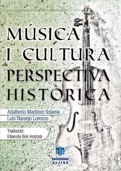 MUSICA I CULTURA PERSPECTIVA HISTORICA | 9788497007207 | MARTINEZ, ADALBERTO | Galatea Llibres | Llibreria online de Reus, Tarragona | Comprar llibres en català i castellà online