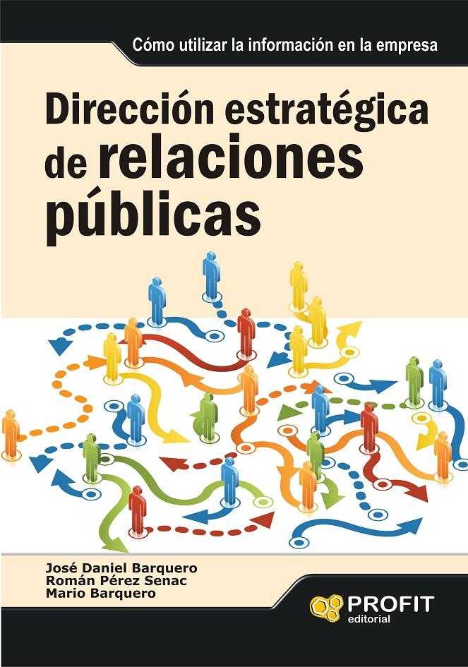 DIRECCION ESTRATEGICA DE RELACIONES PUBLICAS | 9788492956036 | BARQUERO, JOSE DANIEL | Galatea Llibres | Librería online de Reus, Tarragona | Comprar libros en catalán y castellano online