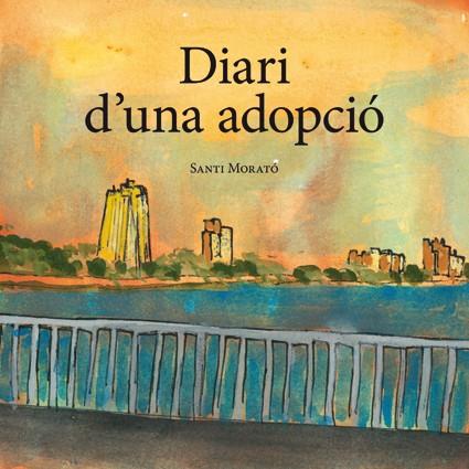 DIARI D'UNA ADOPCIÓ | 9788416445172 | MORATÓ MONTSERRAT, SANTI | Galatea Llibres | Llibreria online de Reus, Tarragona | Comprar llibres en català i castellà online