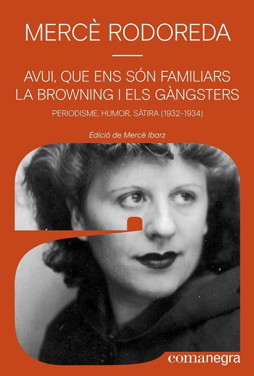 AVUI QUE ENS SON FAMILIARS LA BROWNING I ELS GANGSTERS | 9788410161245 | RODOREDA, MERCÈ | Galatea Llibres | Llibreria online de Reus, Tarragona | Comprar llibres en català i castellà online