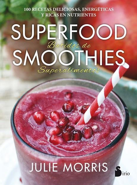 SUPERFOOD SMOOTHIES | 9788416579341 | MORRIS, JULIE | Galatea Llibres | Llibreria online de Reus, Tarragona | Comprar llibres en català i castellà online